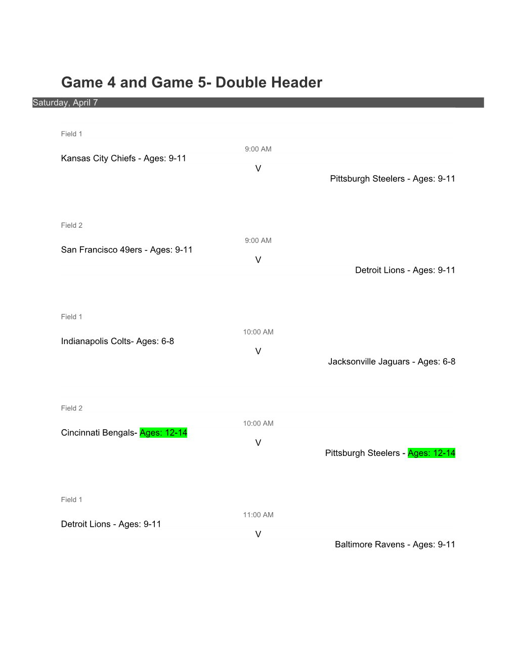 Game 4 and Game 5- Double Header Saturday, April 7