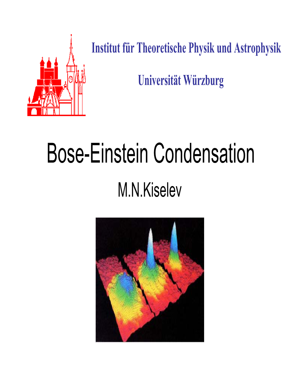 Bose-Einstein Condensation M.N.Kiselev