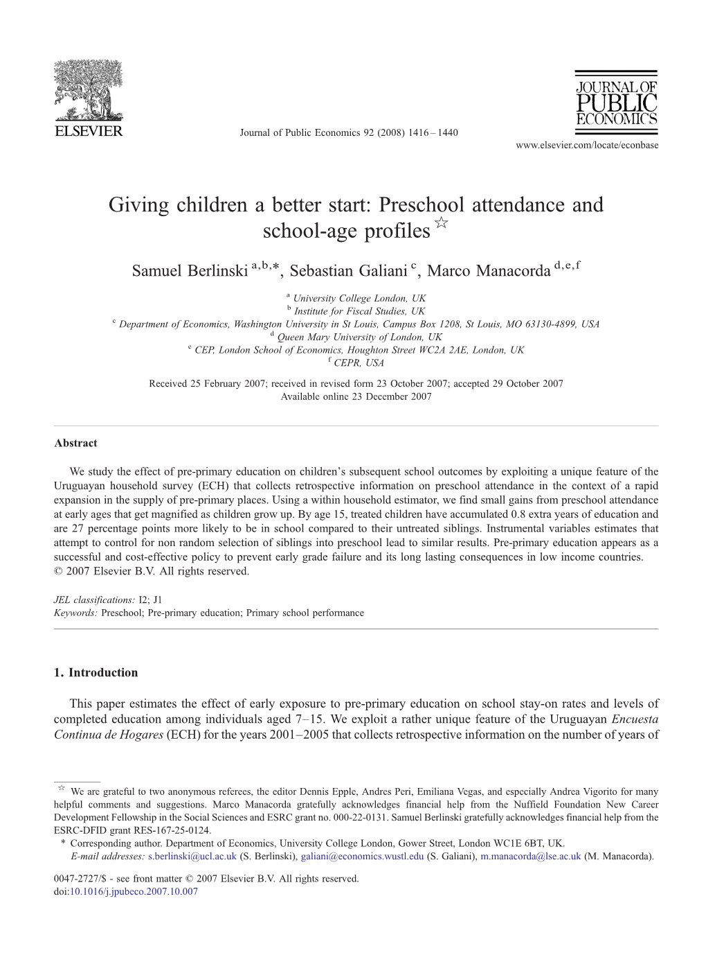 Giving Children a Better Start: Preschool Attendance and School-Age Profiles ☆ ⁎ Samuel Berlinski A,B, , Sebastian Galiani C, Marco Manacorda D,E,F