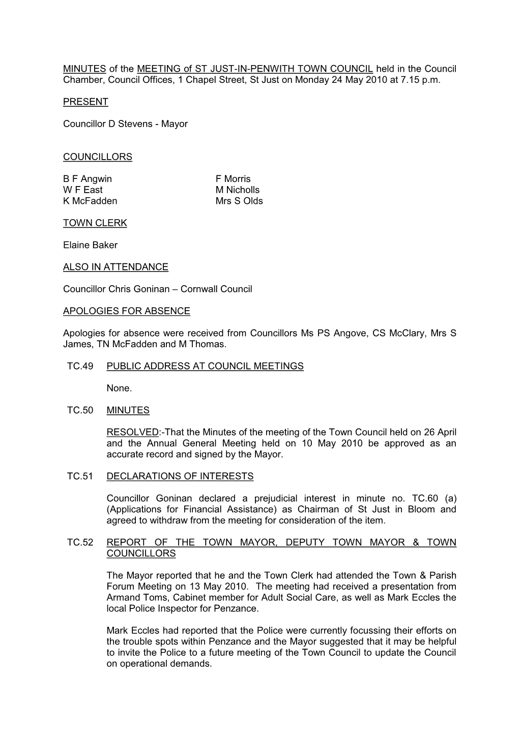 MINUTES of the MEETING of ST JUST-IN-PENWITH TOWN COUNCIL Held in the Council Chamber, Council Offices, 1 Chapel Street, St Just on Monday 24 May 2010 at 7.15 P.M