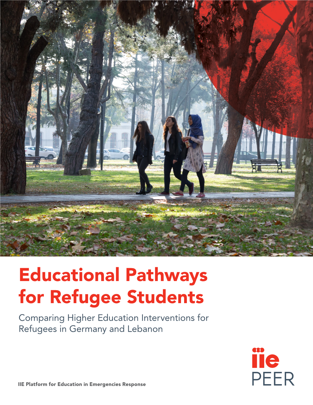Educational Pathways for Refugee Students Comparing Higher Education Interventions for Refugees in Germany and Lebanon