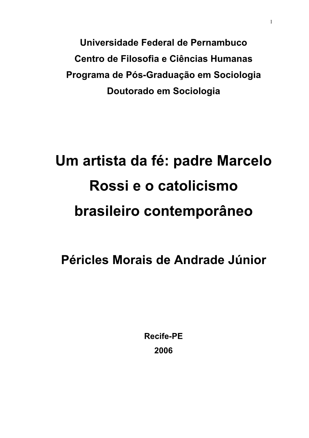 Tese Apresentada Ao Programa De Pós- Graduação Em Sociologia Da Universidade Federal De Pernambuco, Em Cumprimento Às Exigências Para Obtenção Do Grau De Doutor