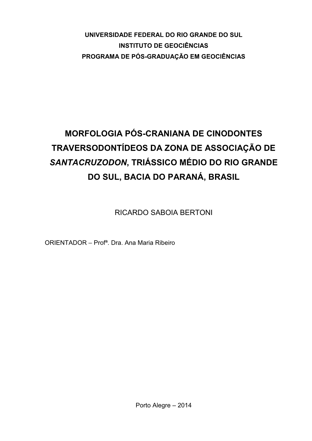 Morfologia Pós-Craniana De Cinodontes Traversodontídeos Da Zona De Associação De Santacruzodon, Triássico Médio Do Rio Grande Do Sul, Bacia Do Paraná, Brasil