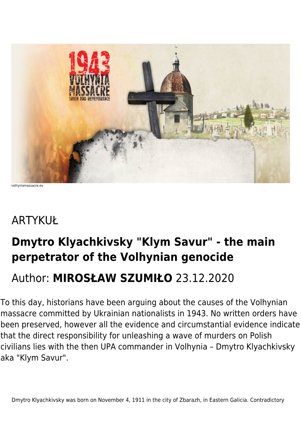 ARTYKUŁ Dmytro Klyachkivsky "Klym Savur" - the Main Perpetrator of the Volhynian Genocide Author: MIROSŁAW SZUMIŁO 23.12.2020