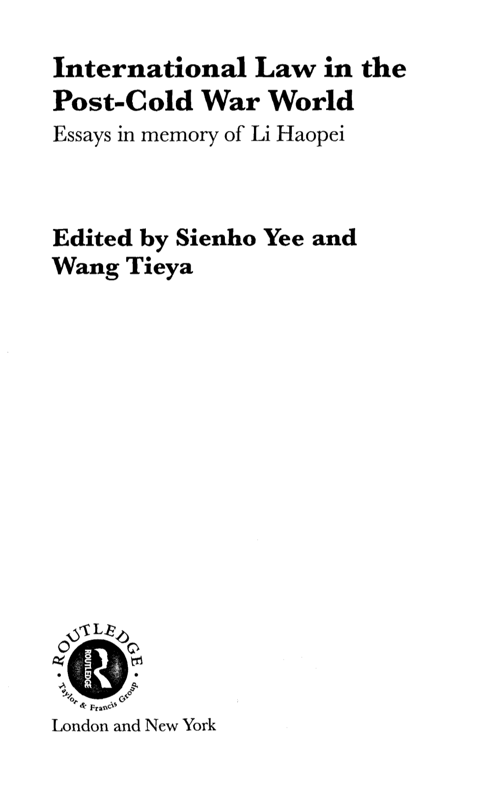 International Law in the Post-Cold War World Essays in Memory of Li Haopei