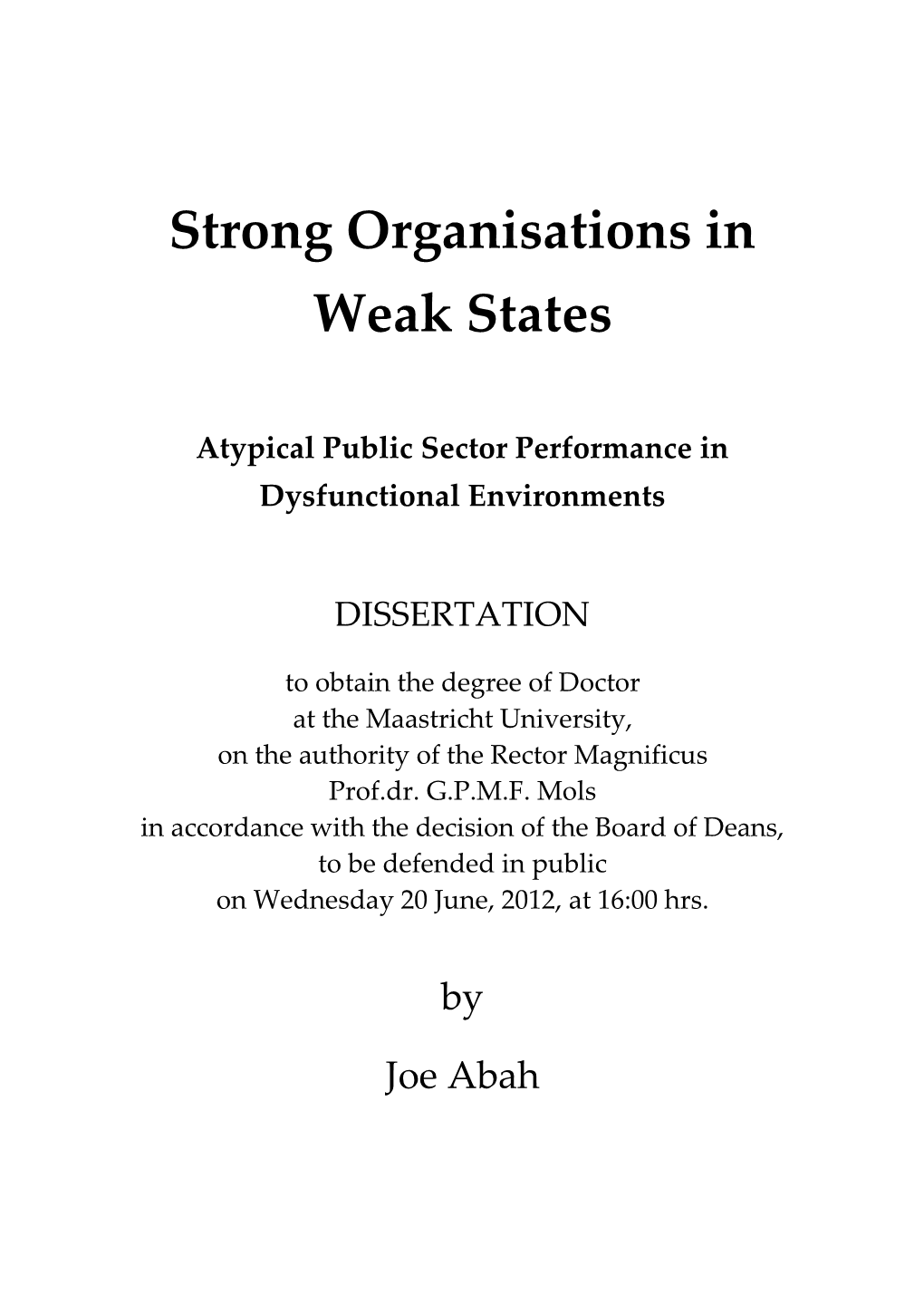 Strong Organisations in Weak States Is “Something Whose Occurrence Is Idiosyncratic and Therefore Perhaps an Exception to The
