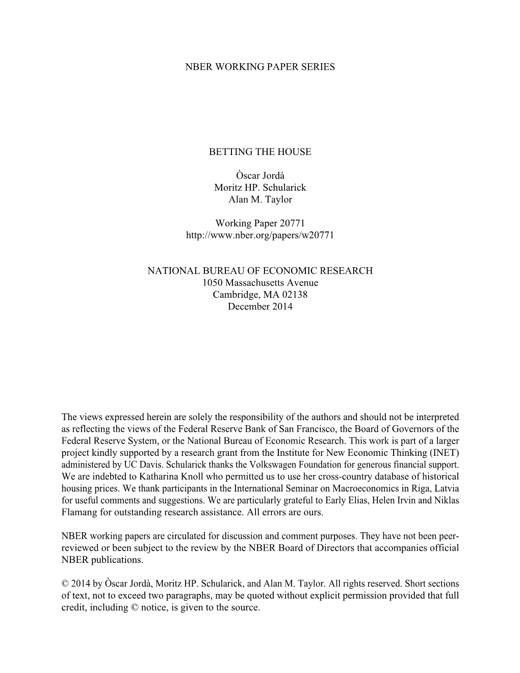 NBER WORKING PAPER SERIES BETTING the HOUSE Òscar Jordà