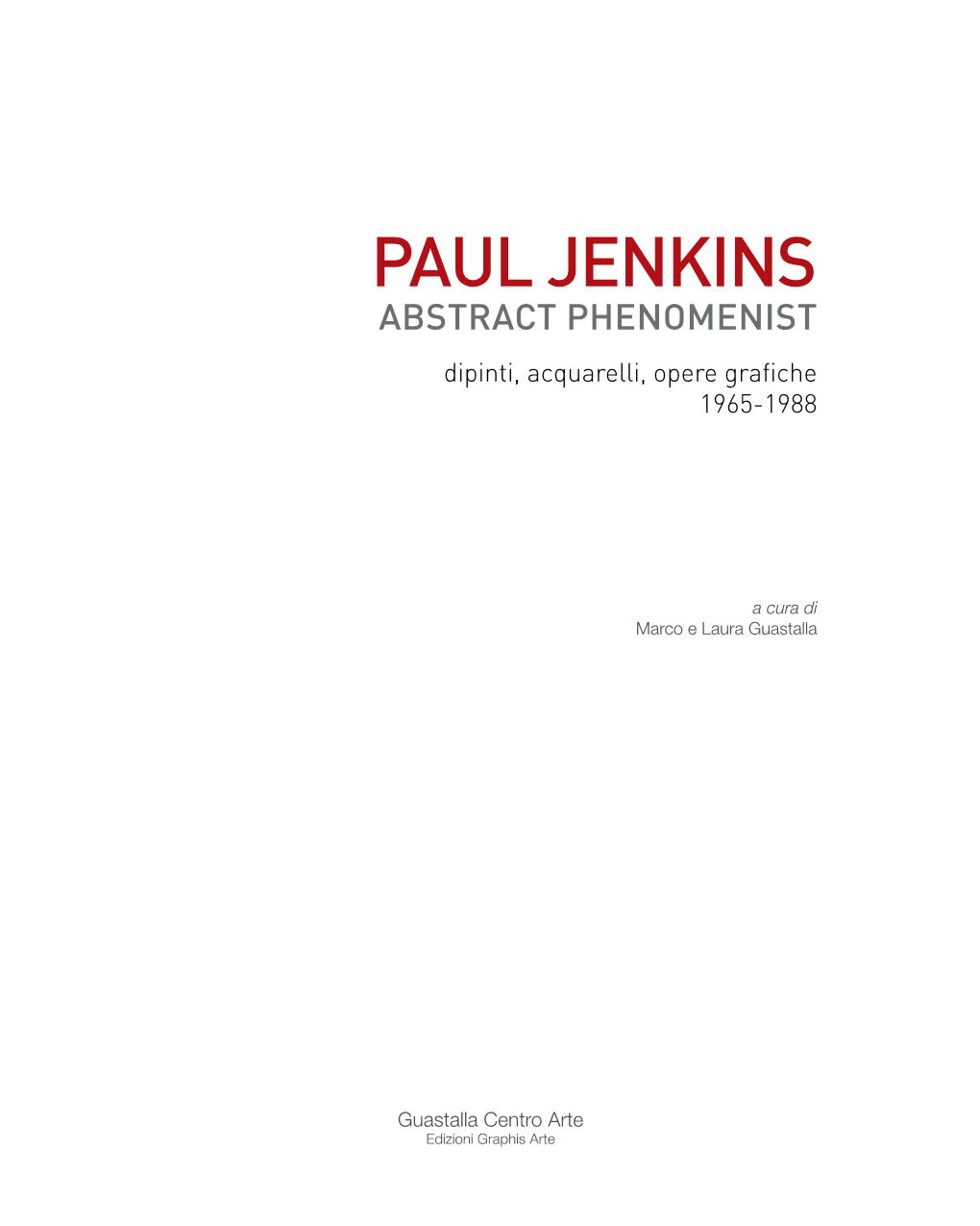 PAUL JENKINS ABSTRACT PHENOMENIST Dipinti, Acquarelli, Opere Grafiche 1965-1988