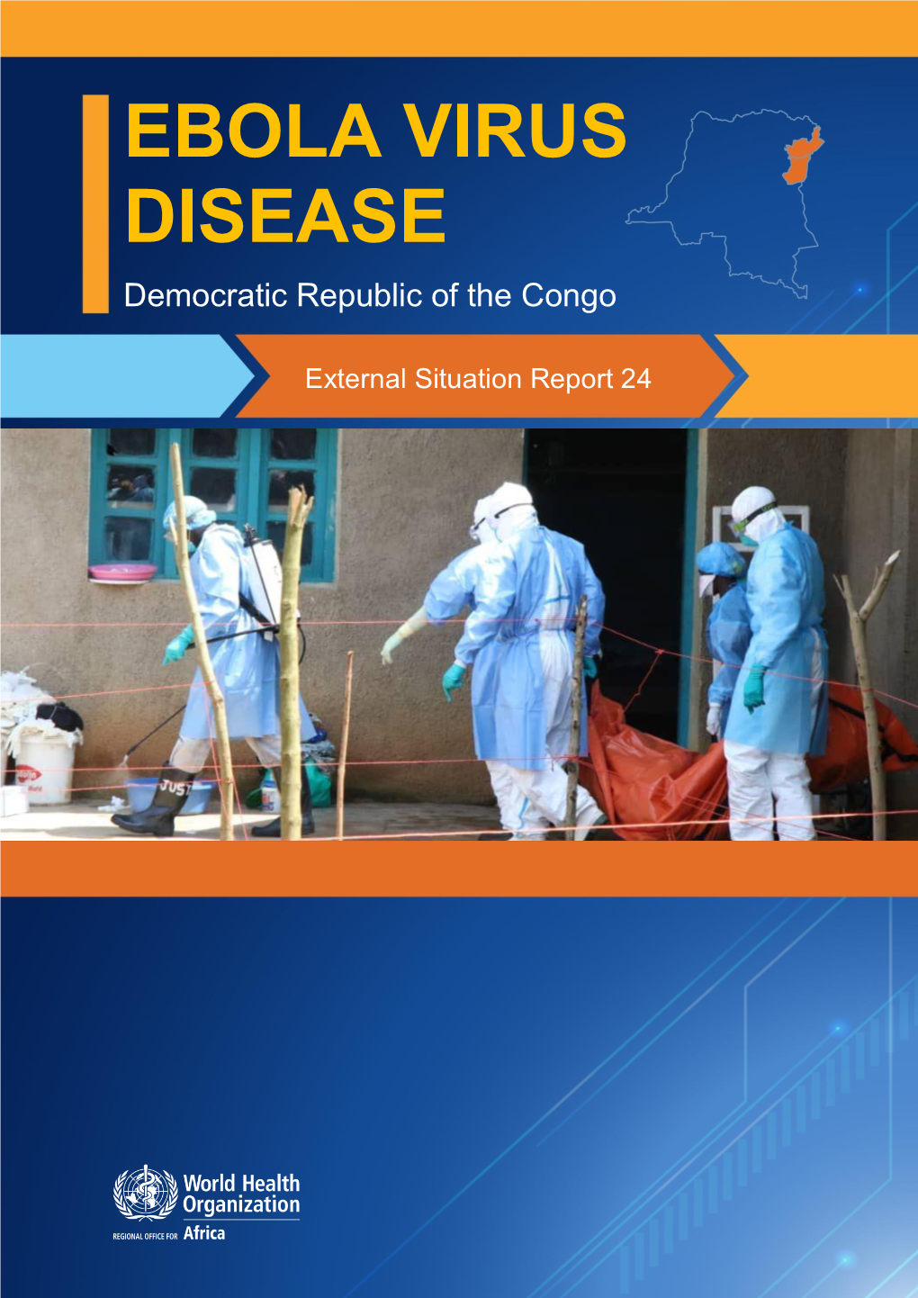 Ebola Virus Disease (EVD) Outbreak in North Kivu and Ituri Provinces, Democratic Republic of the Congo Persists and Continues to Be Closely Monitored