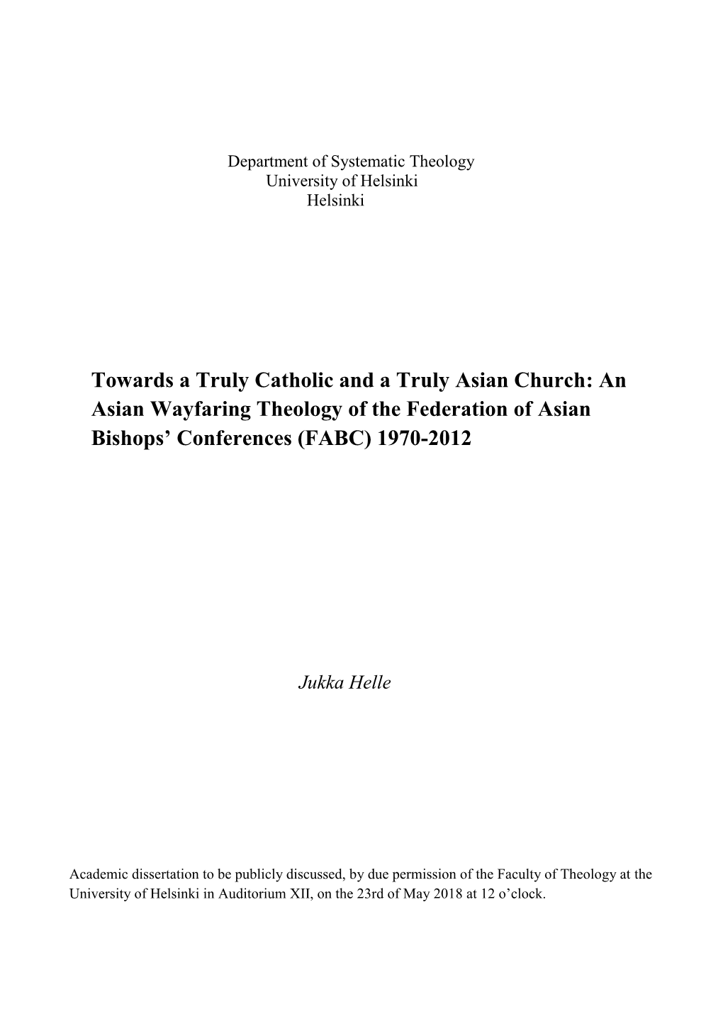 Towards a Truly Catholic and a Truly Asian Church: an Asian Wayfaring Theology of the Federation of Asian Bishops’ Conferences (FABC) 1970-2012