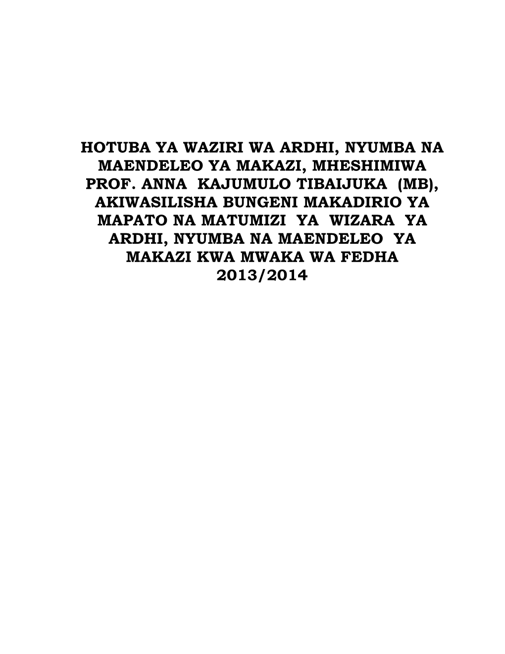 Akiwasilisha Bungeni Makadirio Ya Mapato Na Matumizi Ya Wizara Ya Ardhi, Nyumba Na Maendeleo Ya Makazi Kwa Mwaka Wa Fedha 2013/2014