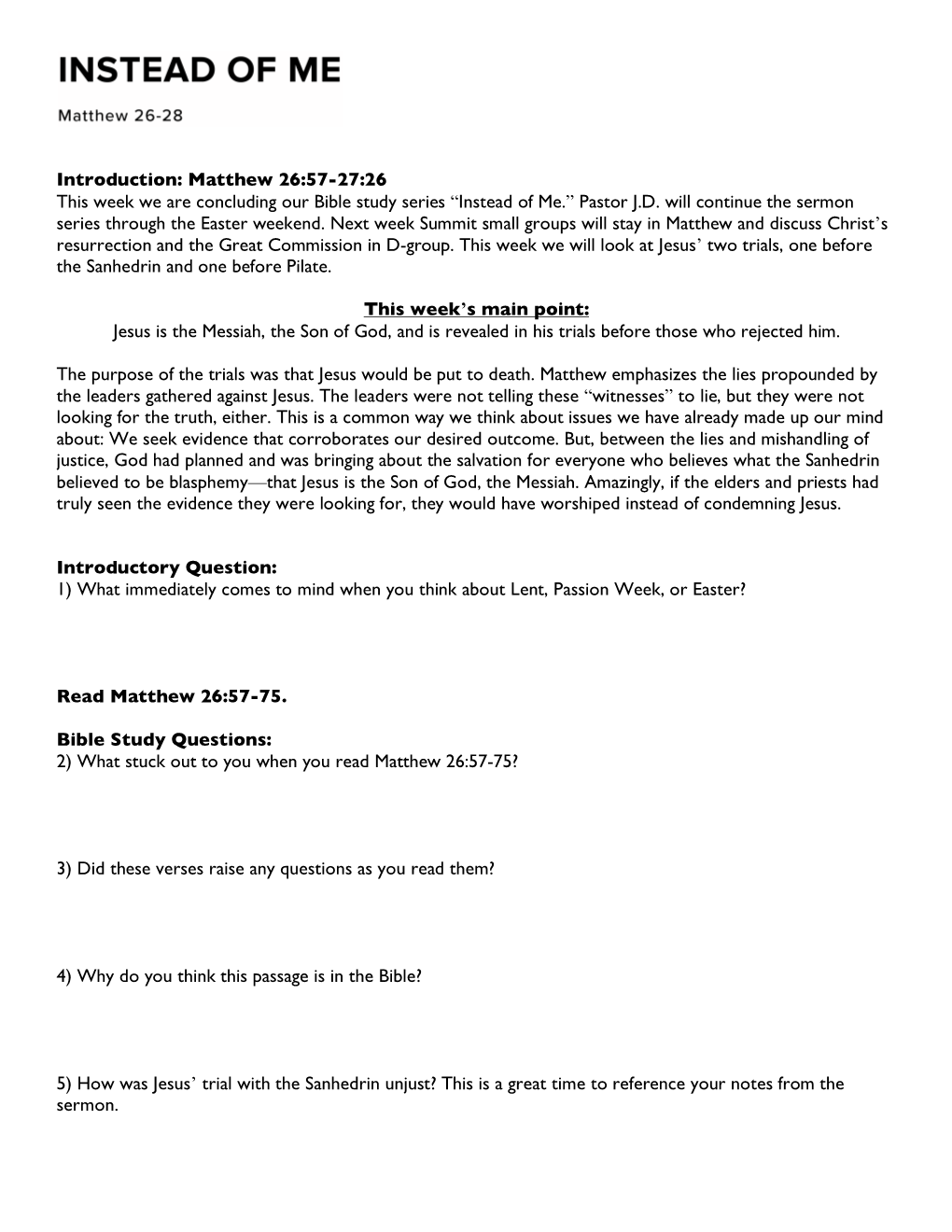 Matthew 26:57-27:26 This Week We Are Concluding Our Bible Study Series “Instead of Me.” Pastor J.D