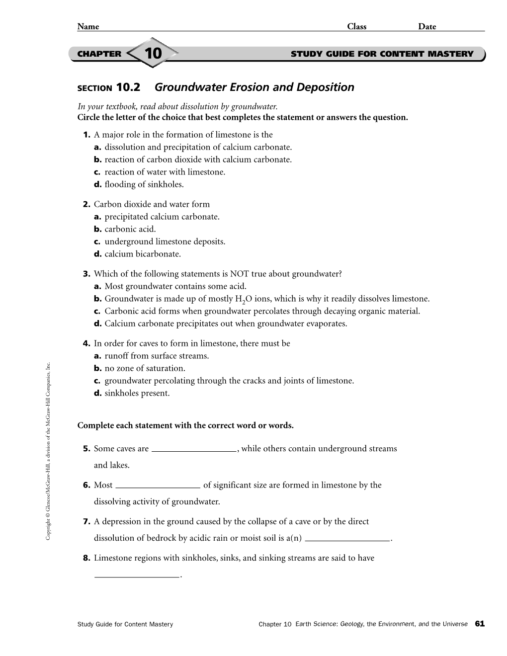 SECTION 10.2 Groundwater Erosion and Deposition SECTION 10.2 Groundwater Erosion and Deposition, Continued in Your Textbook, Read About Dissolution by Groundwater