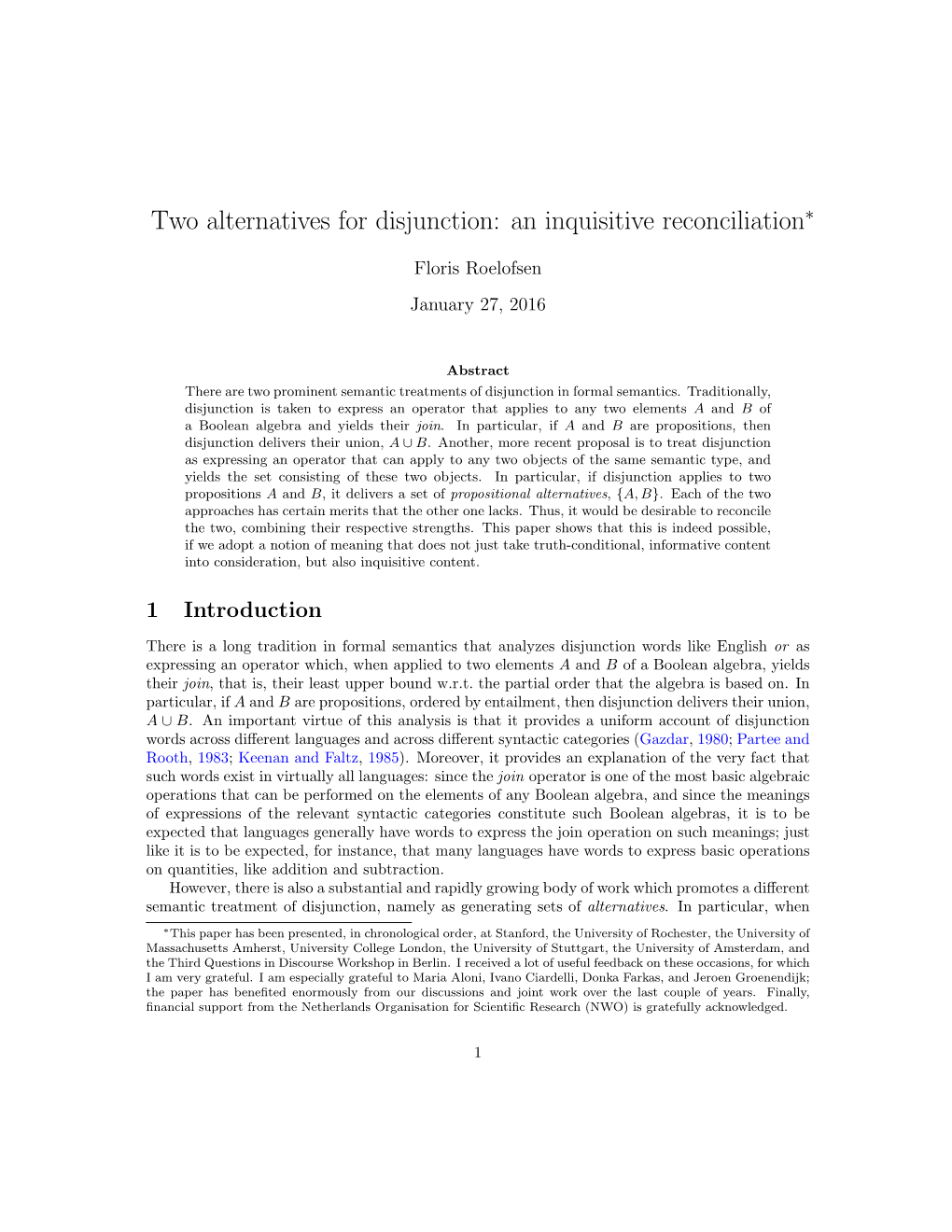 Two Alternatives for Disjunction: an Inquisitive Reconciliation∗