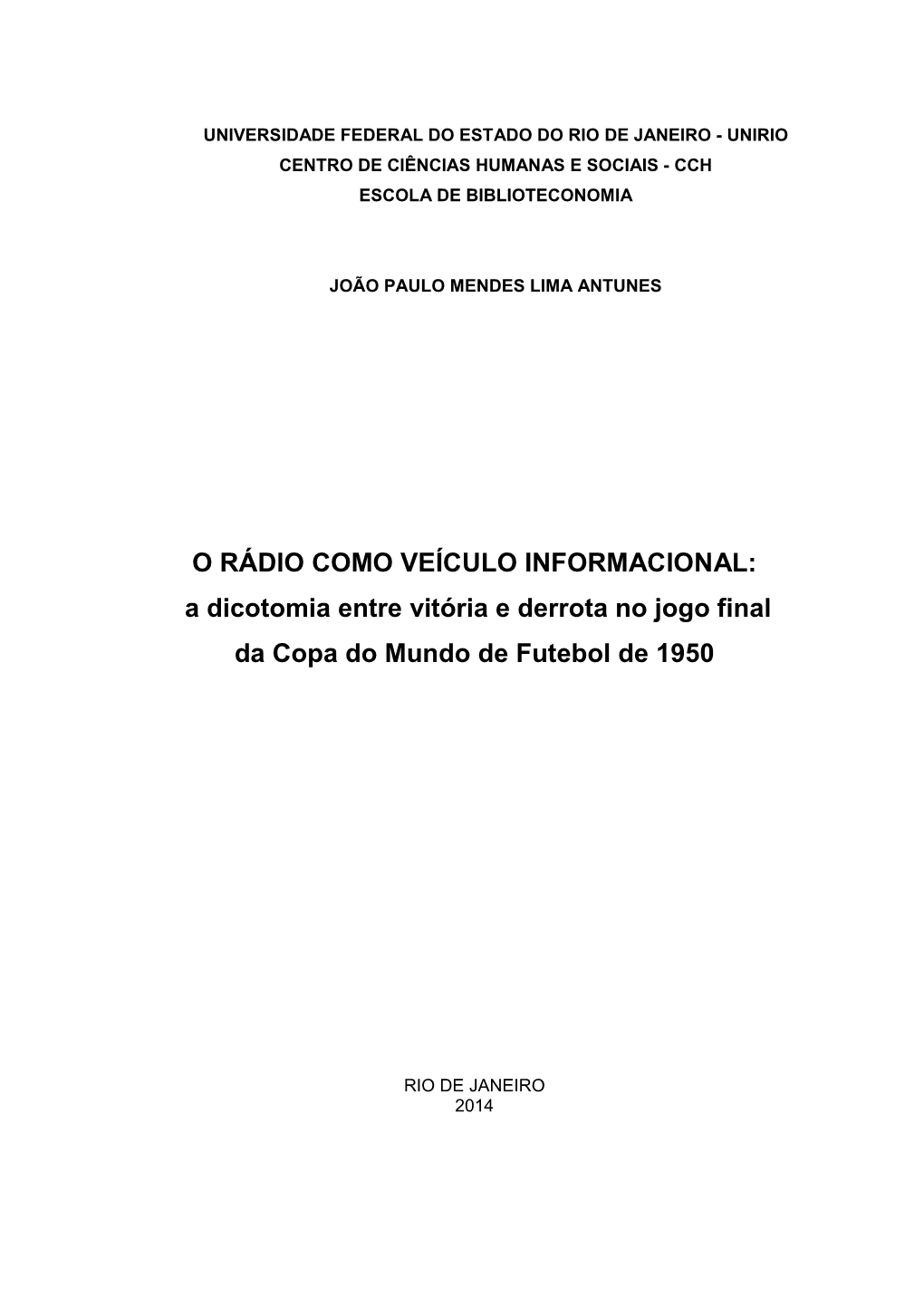 O RÁDIO COMO VEÍCULO INFORMACIONAL: a Dicotomia Entre Vitória E Derrota No Jogo Final Da Copa Do Mundo De Futebol De 1950