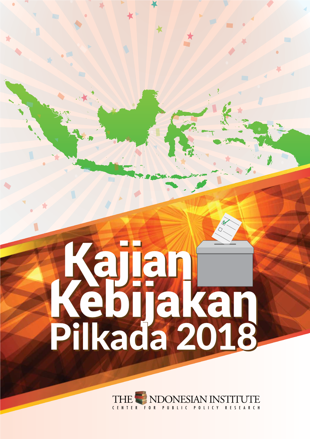 Kajian Kebijakan Pilkada 2018 @2018, the Indonesian Institute