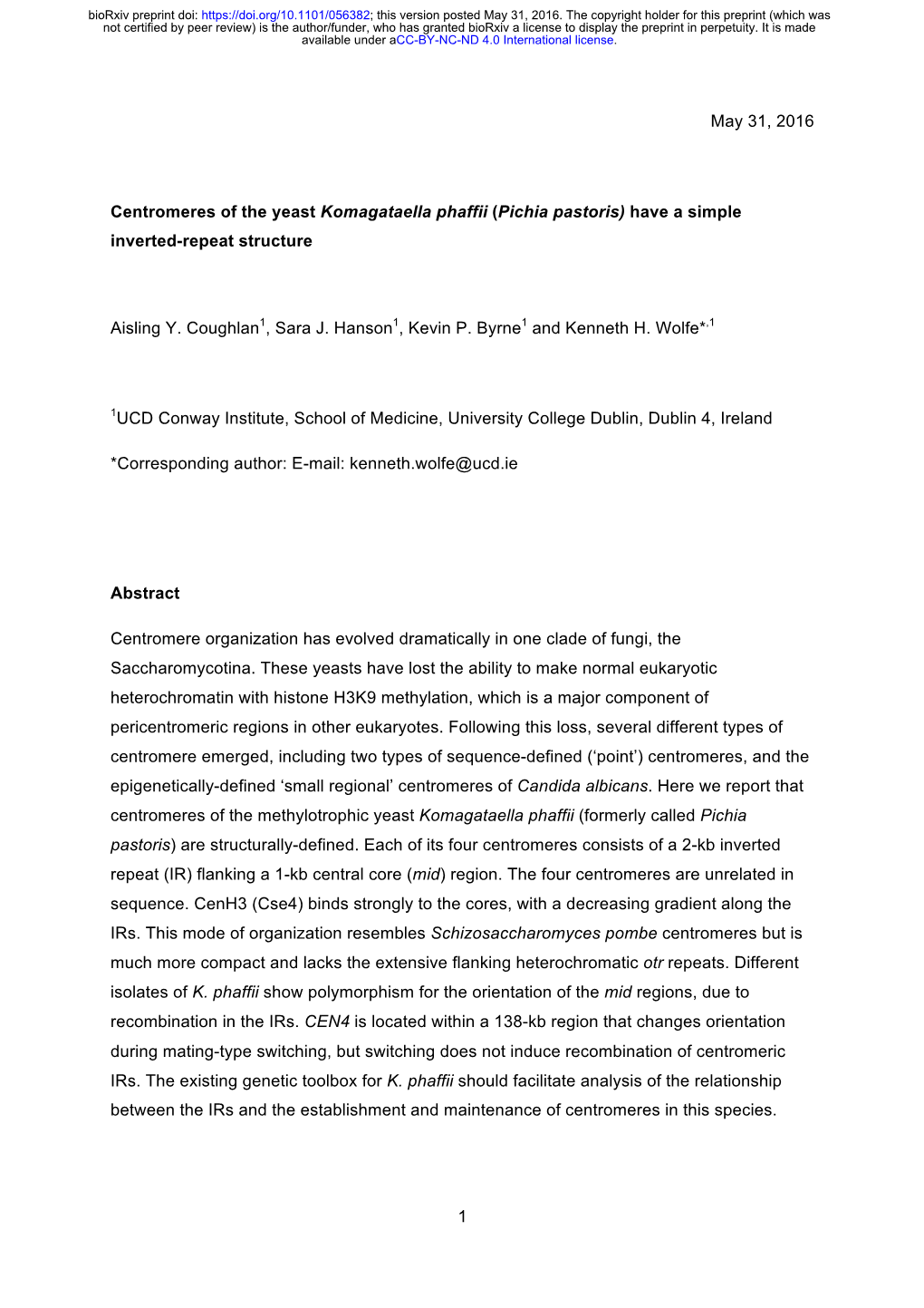 1 May 31, 2016 Centromeres of the Yeast Komagataella Phaffii (Pichia Pastoris) Have a Simple Inverted-Repeat Structure Aisling Y