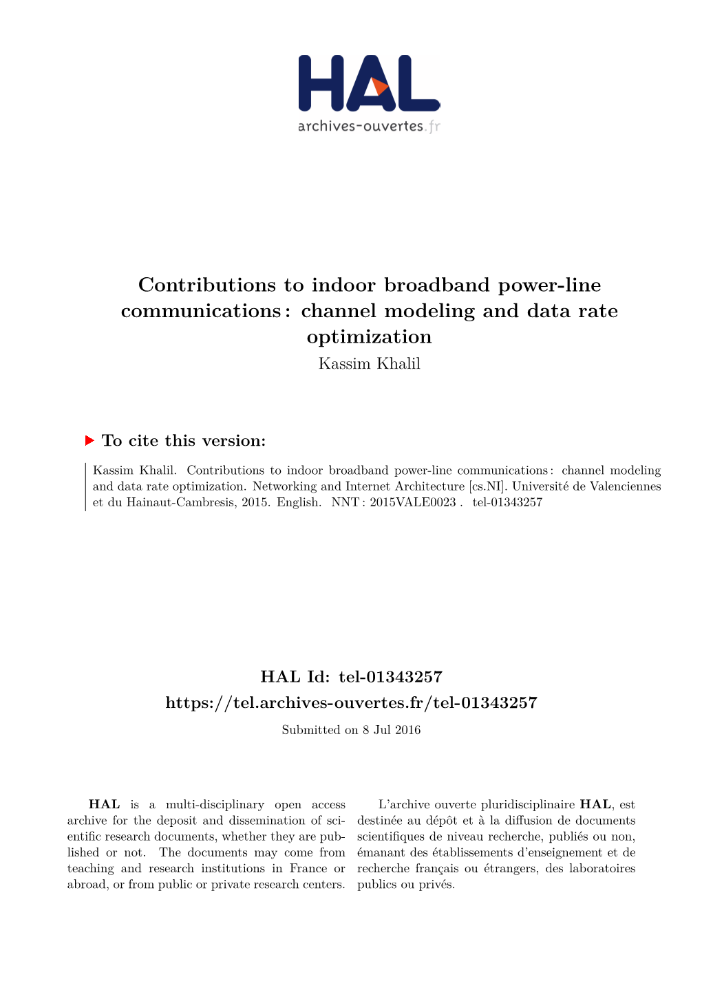 Contributions to Indoor Broadband Power-Line Communications : Channel Modeling and Data Rate Optimization Kassim Khalil