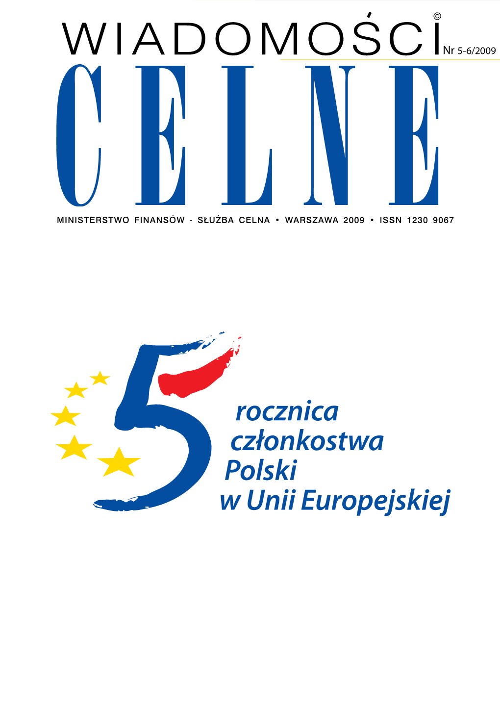 WIADOMOŚCI CELNE 1 5 Lat W Unii Europejskiej/ 5 Years in the European Union