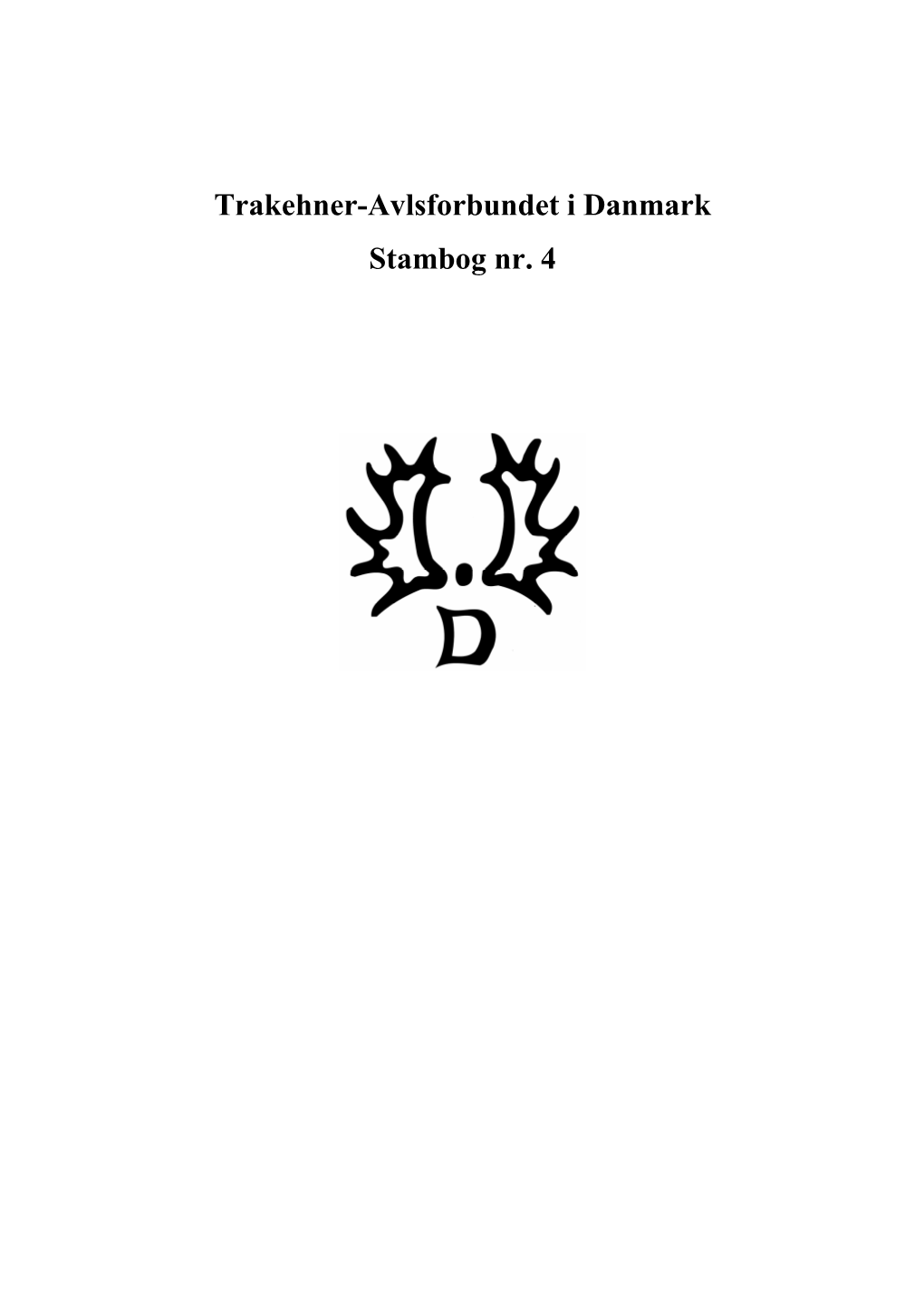 Trakehner-Avlsforbundet I Danmark Stambog Nr. 4 Forord