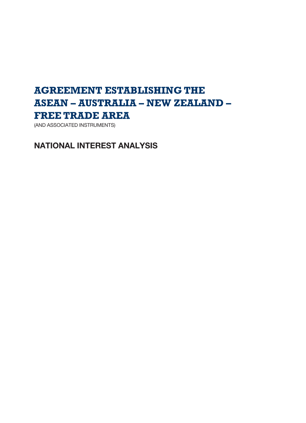 AGREEMENT ESTABLISHING the ASEAN – AUSTRALIA – NEW ZEALAND – FREE TRADE AREA (And Associated Instruments)
