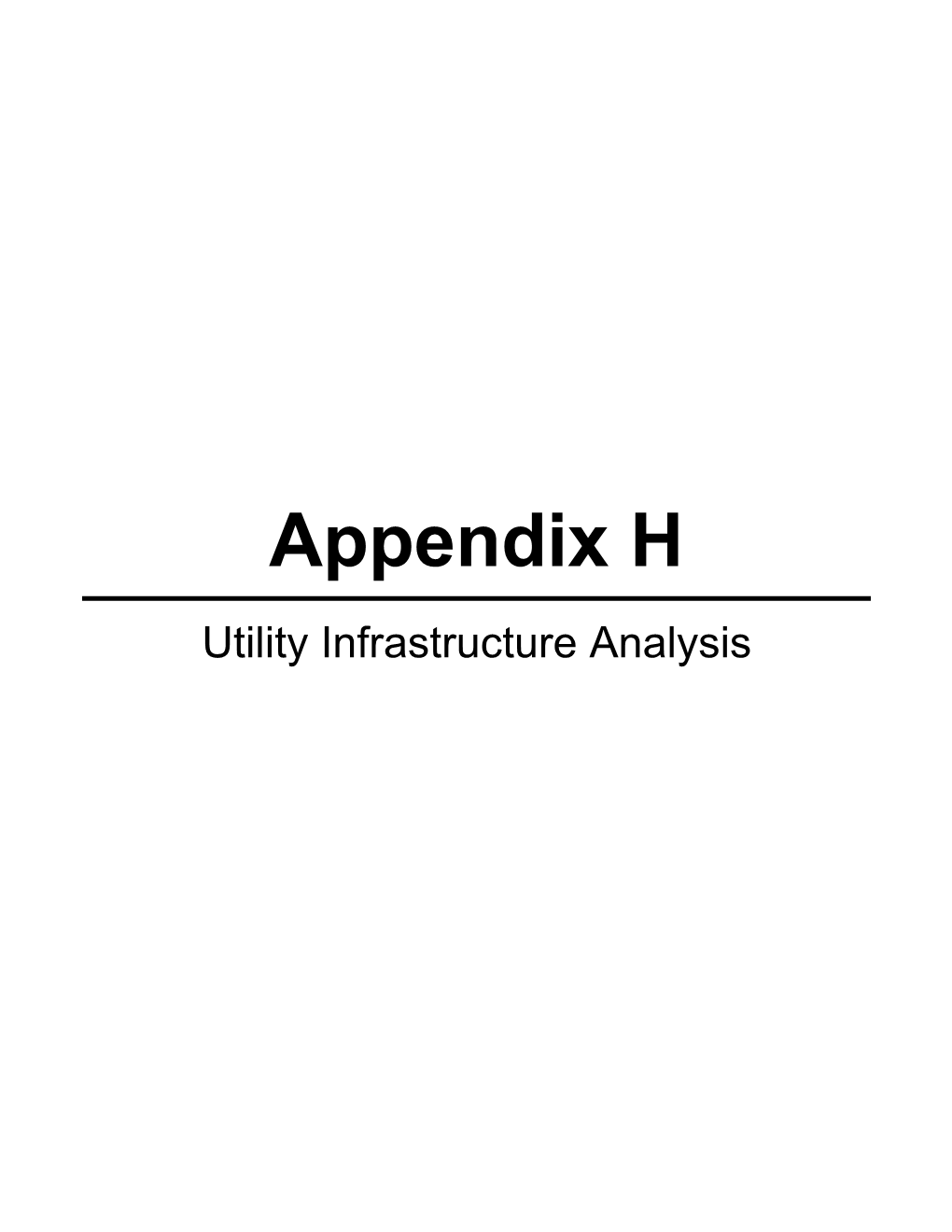 Appendix H Utility Infrastructure Analysis