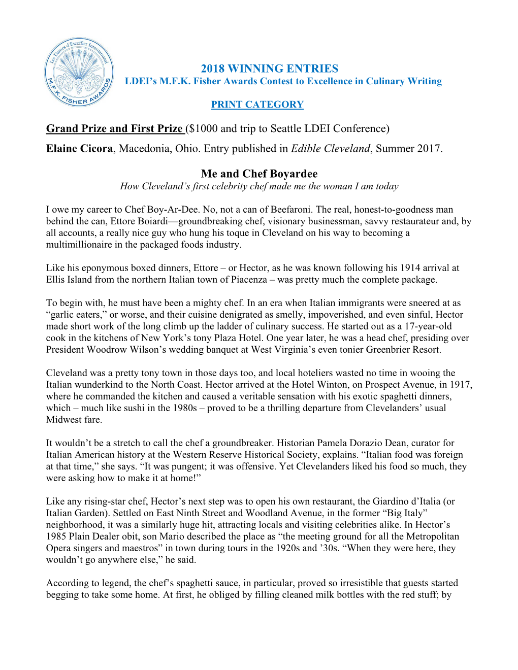 2018 WINNING ENTRIES Grand Prize and First Prize ($1000 and Trip to Seattle LDEI Conference) Elaine Cicora, Macedonia, Ohio