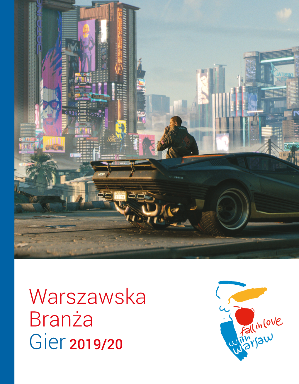 Warszawska Branża Gier 2019/20 Theowiedźmin AUTORACH STATE 3 of POLISH VIDEO GAMES INDUSTRY WARSZAWSKA BRANŻAWSTĘP GIER CD Projekt RED