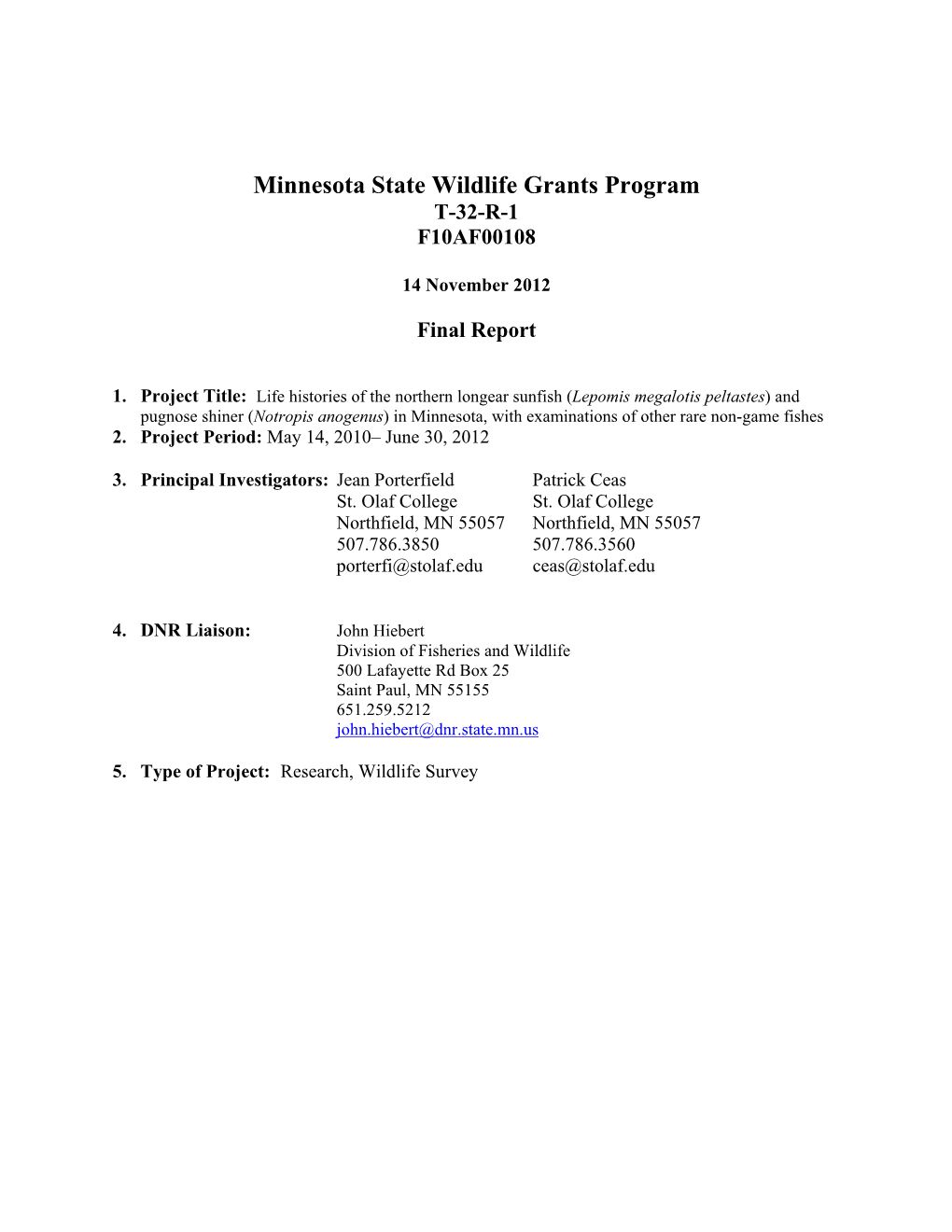 Lepomis Megalotis Peltastes) and Pugnose Shiner (Notropis Anogenus) in Minnesota, with Examinations of Other Rare Non-Game Fishes 2