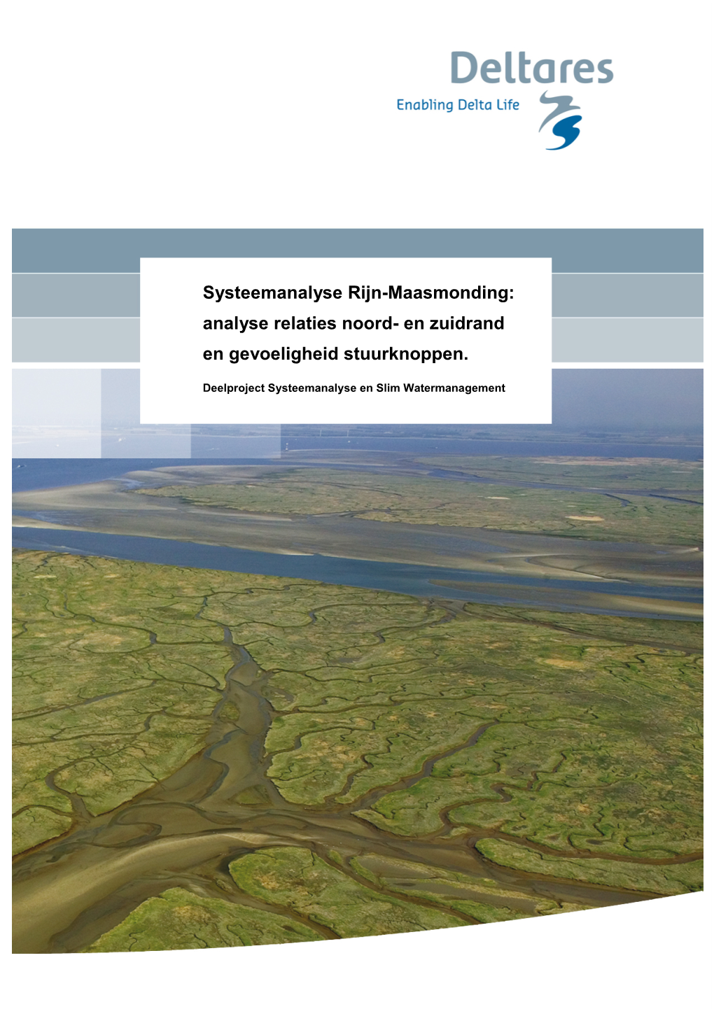 Systeemanalyse Rijn-Maasmonding: Analyse Relaties Noord- En Zuidrand En Gevoeligheid Stuurknoppen