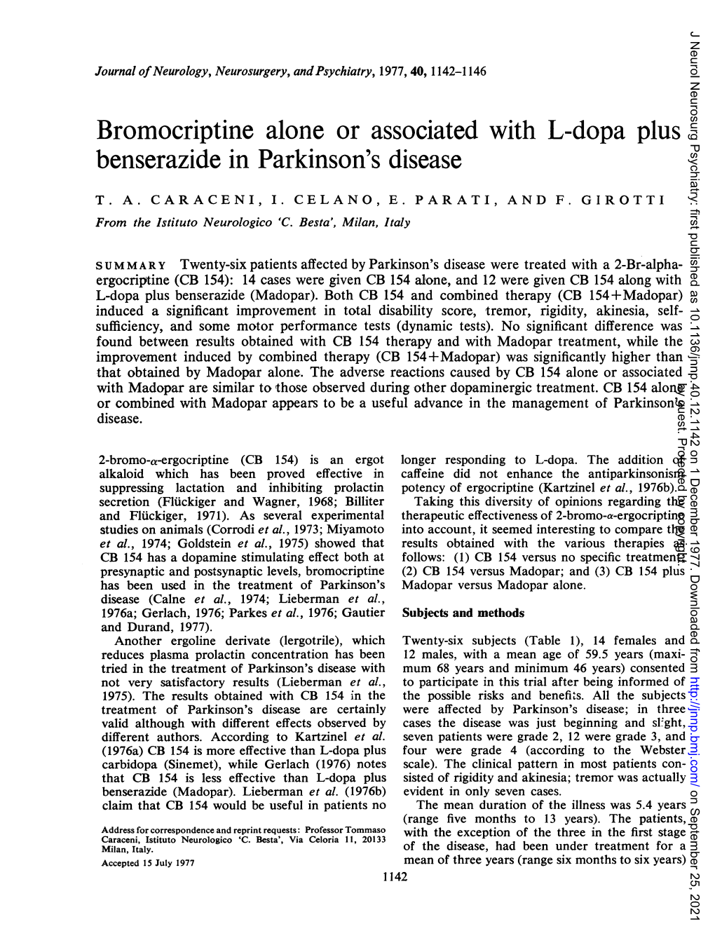 Bromocriptine Alone Or Associated with L-Dopa Plus Benserazide in Parkinson's Disease