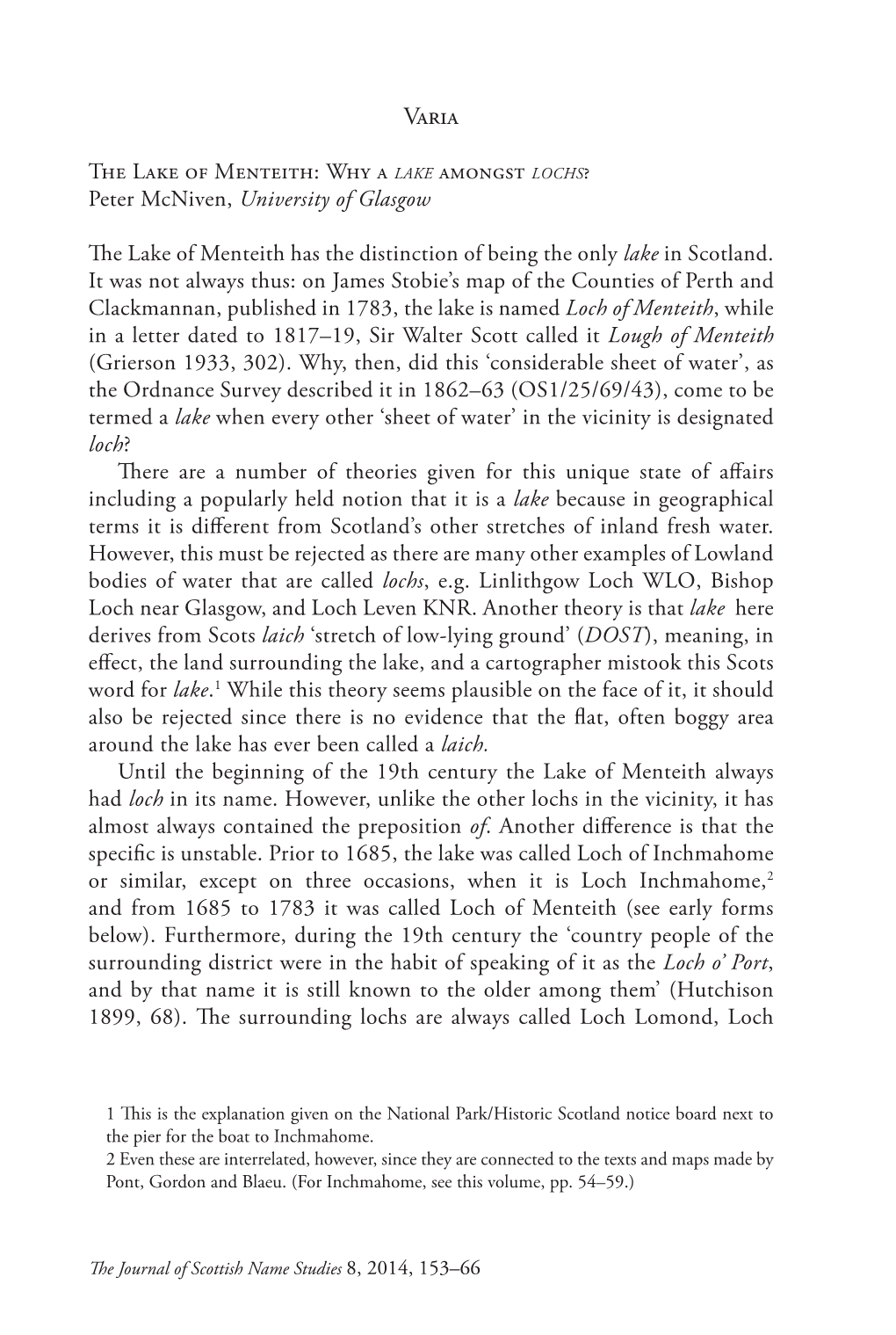 Why a LAKE Amongst LOCHS? Peter Mcniven, University of Glasgow the Lake of Menteith Has the Distinction Of