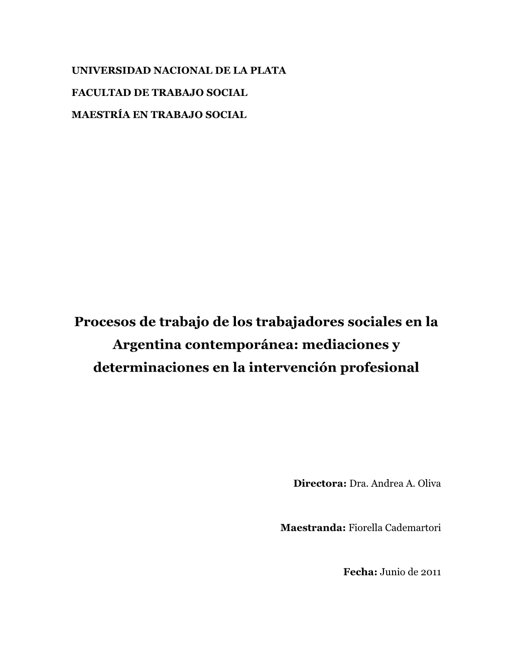 Procesos De Trabajo De Los Trabajadores Sociales En La Argentina Contemporánea: Mediaciones Y Determinaciones En La Intervención Profesional
