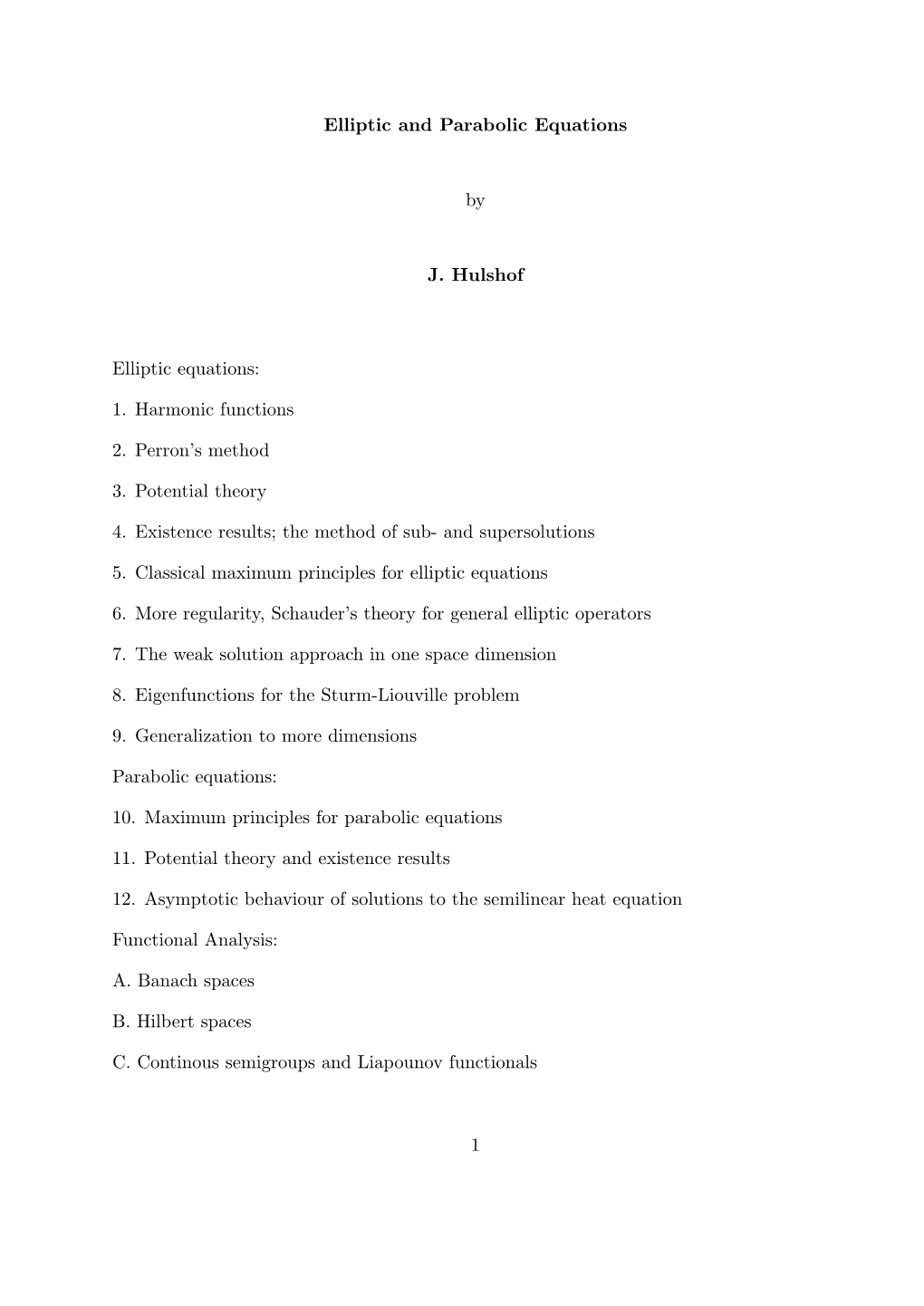 1. Harmonic Functions 2. Perron's Method 3. Potential Theor