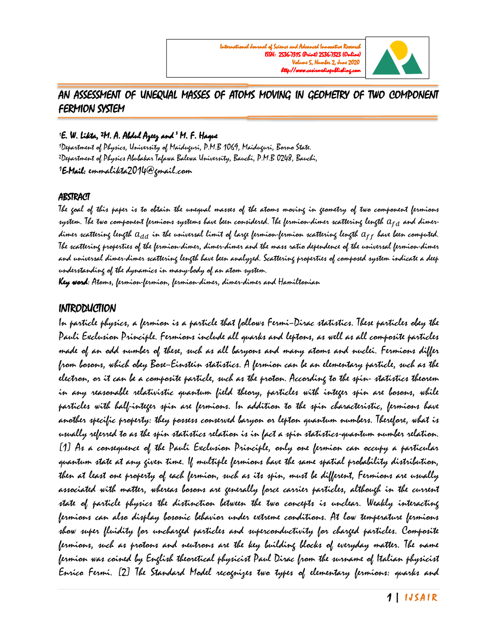 An Assessment of Unequal Masses of Atoms Moving in Geometry of Two Component Fermion System