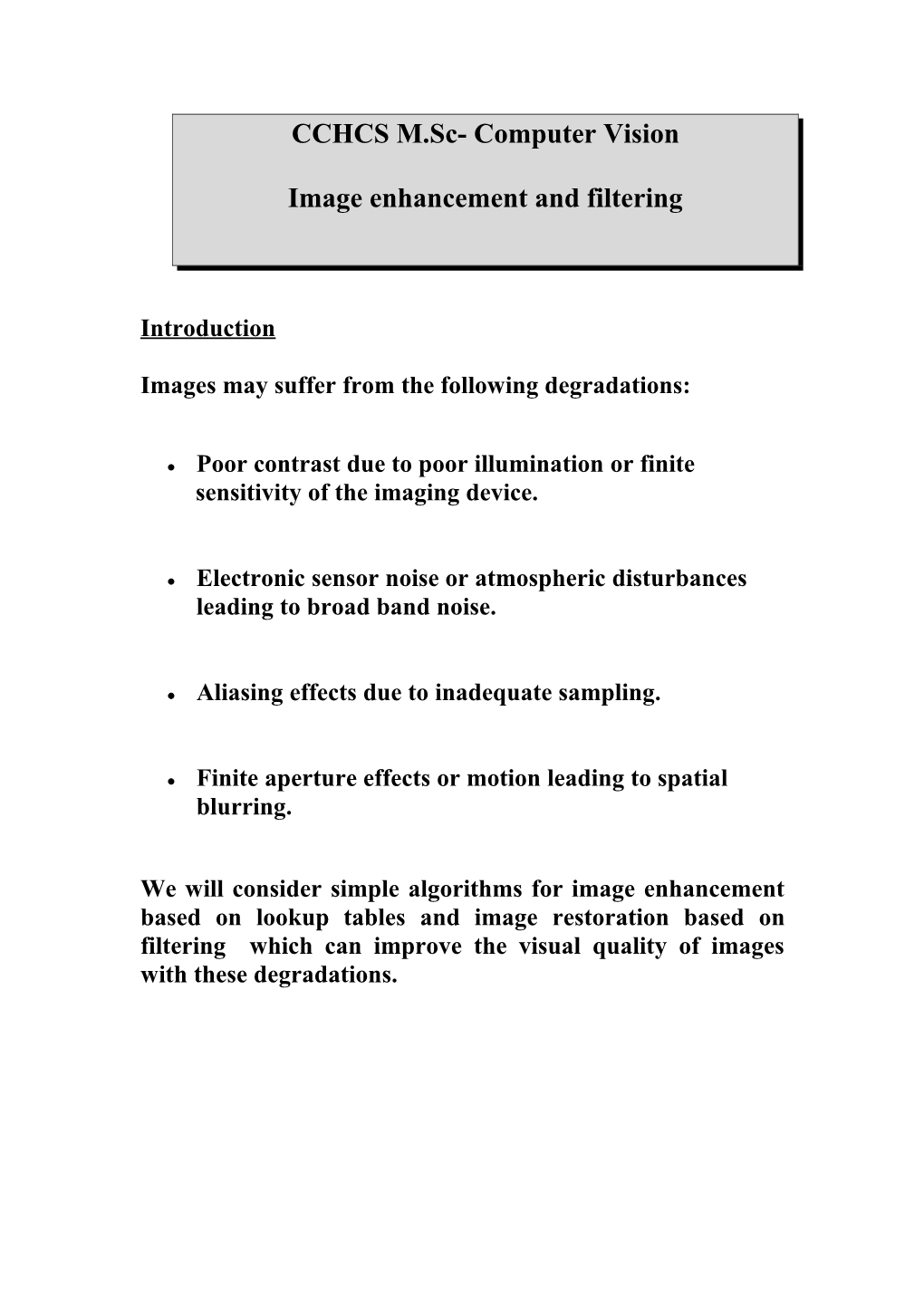 Image Enhancement and Restoration Algorithms