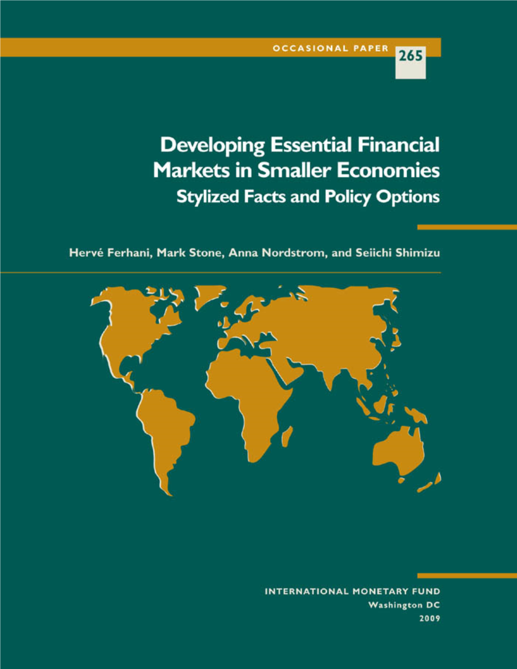 Developing Essential Financial Markets in Smaller Economies Stylized Facts and Policy Options