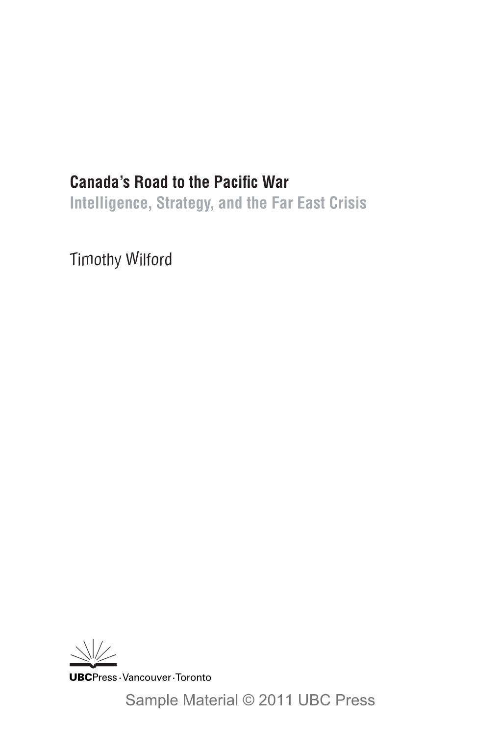 Canada's Road to the Pacific War Intelligence, Strategy, and the Far