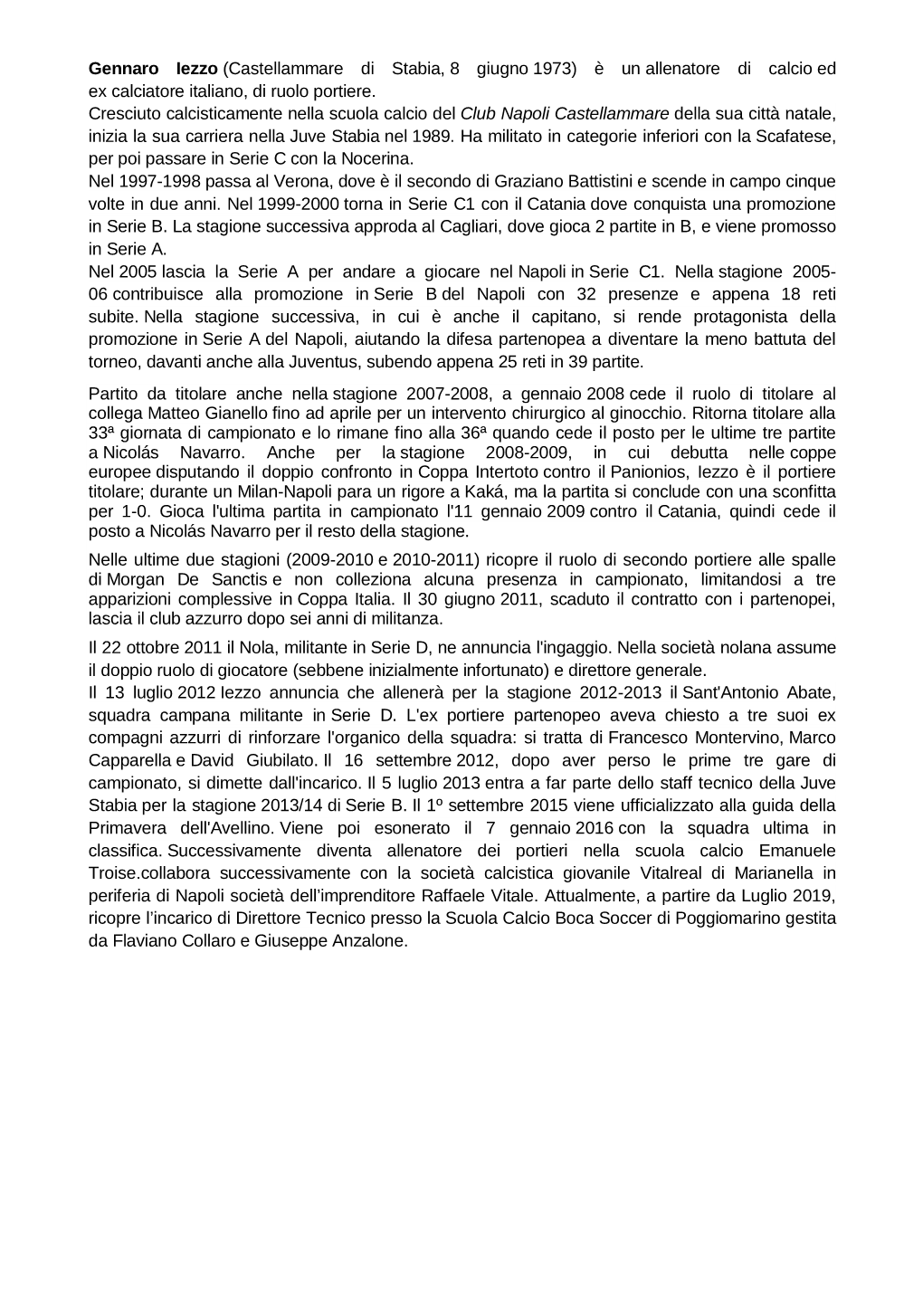 Gennaro Iezzo (Castellammare Di Stabia, 8 Giugno 1973) È Un Allenatore Di Calcio Ed Ex Calciatore Italiano, Di Ruolo Portiere