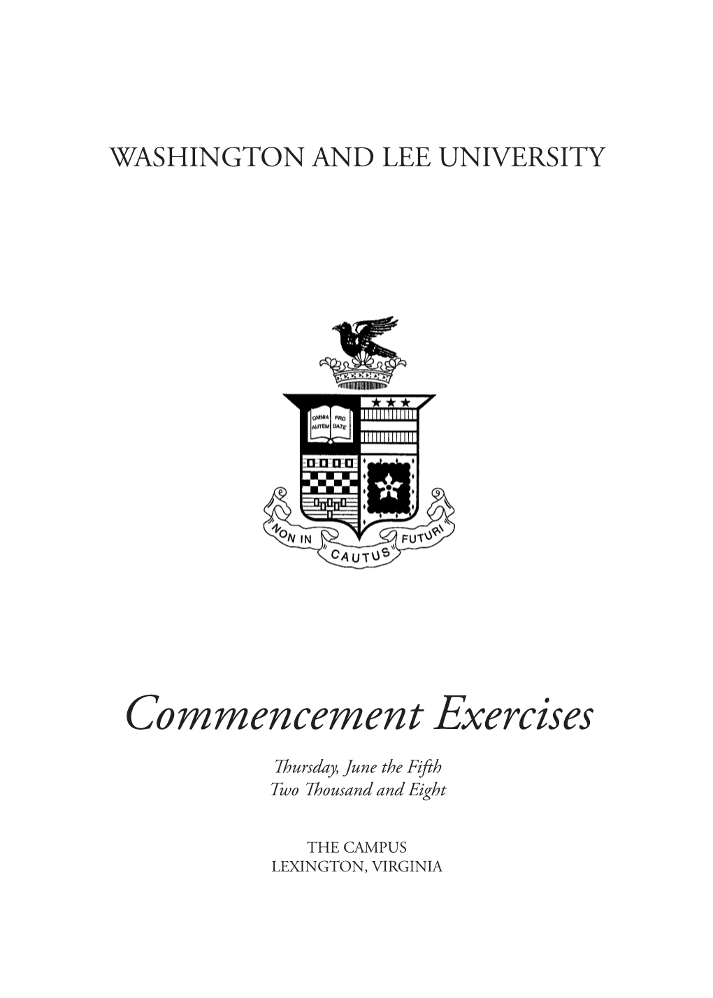 Commencement Exercises !Ursday, June the Fifth Two !Ousand and Eight