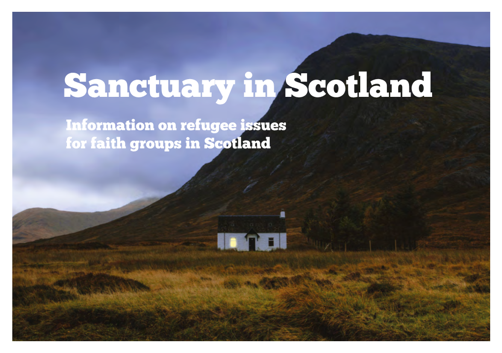 Sanctuary in Scotland Information on Refugee Issues for Faith Groups in Scotland