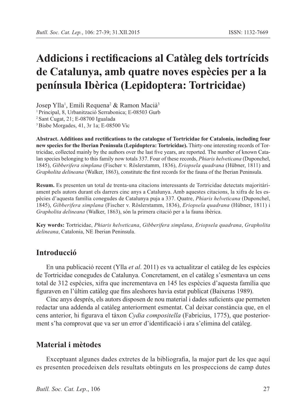 Addicions I Rectificacions Al Catàleg Dels Tortrícids De Catalunya, Amb Quatre Noves Espècies Per a La Península Ibèrica (Lepidoptera: Tortricidae)