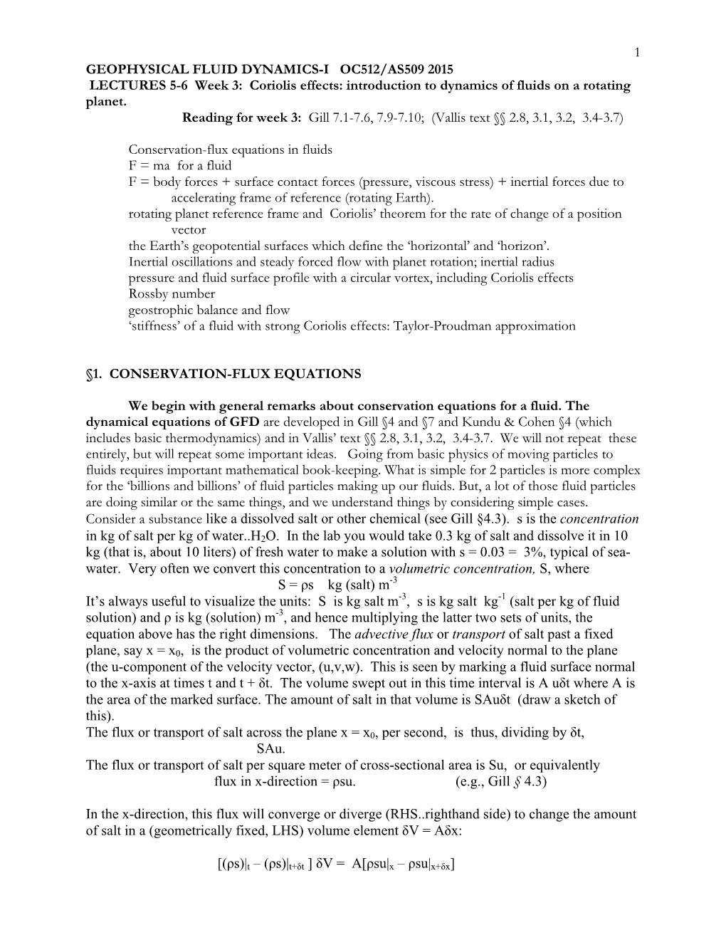 1 GEOPHYSICAL FLUID DYNAMICS-I OC512/AS509 2015 LECTURES 5-6 Week 3: Coriolis Effects: Introduction to Dynamics of Fluids on a Rotating Planet