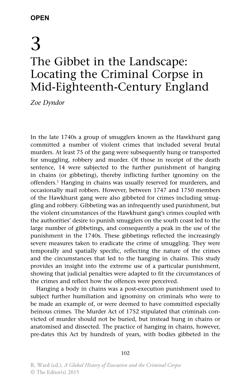 The Gibbet in the Landscape: Locating the Criminal Corpse in Mid-Eighteenth-Century England Zoe Dyndor