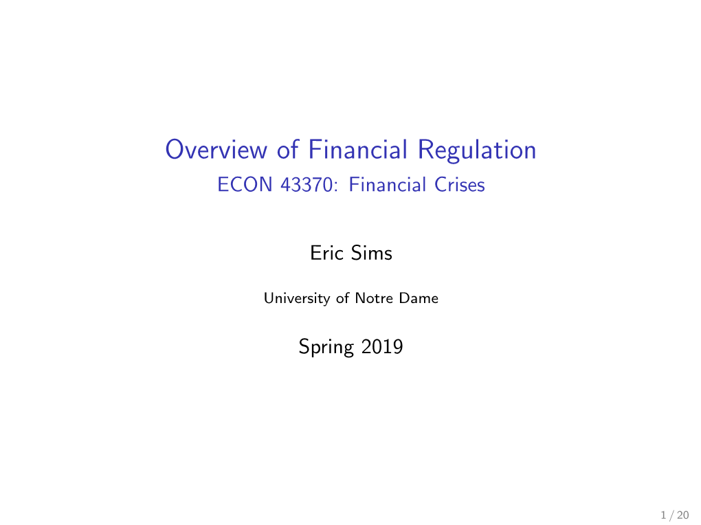 Overview of Financial Regulation ECON 43370: Financial Crises