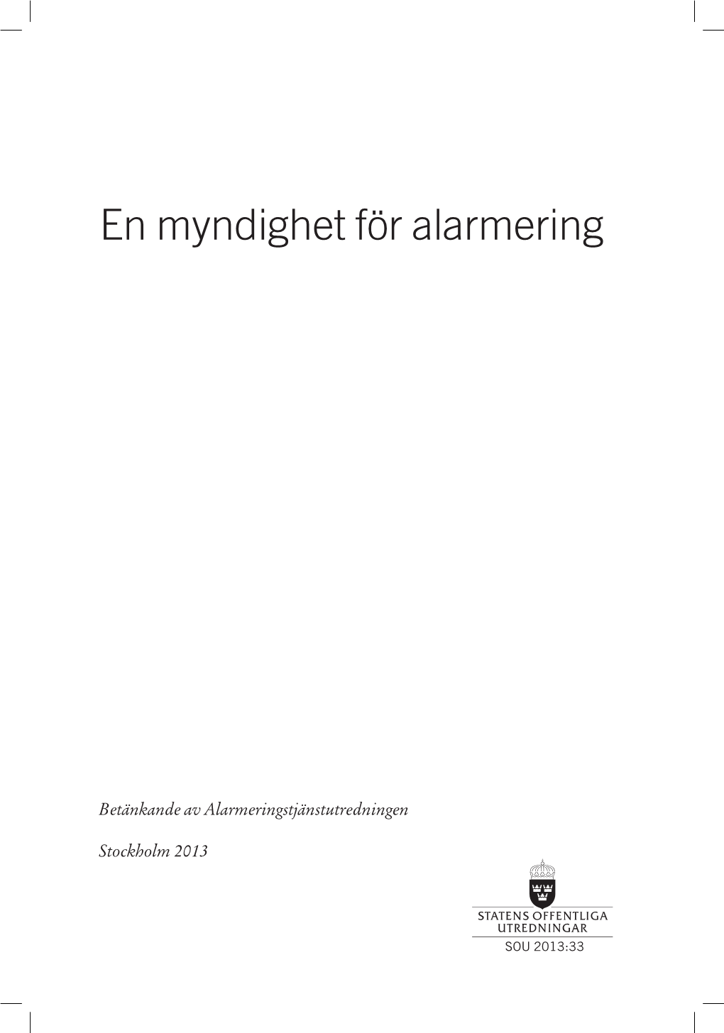 En Myndighet För Alarmering Sou 2013:33