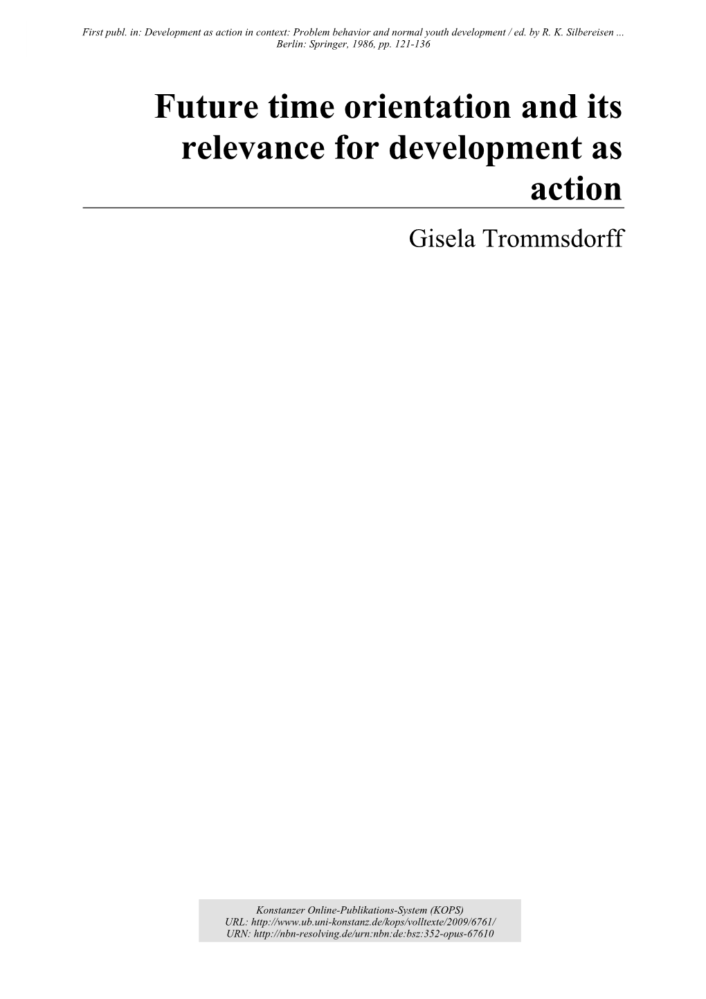 Future Time Orientation and Its Relevance for Development As Action Gisela Trommsdorff