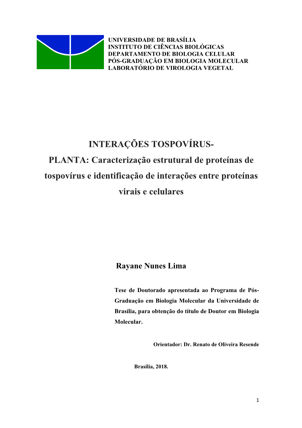 INTERAÇÕES TOSPOVÍRUS- PLANTA: Caracterização Estrutural De Proteínas De Tospovírus E Identificação De Interações Entre Proteínas Virais E Celulares