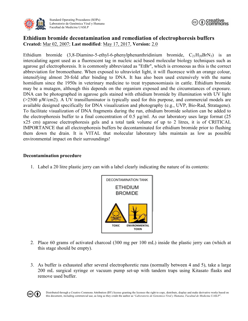 Ethidium Bromide Decontamination and Remediation of Electrophoresis Buffers Created: Mar 02, 2007; Last Modified: May 17, 2017, Version: 2.0