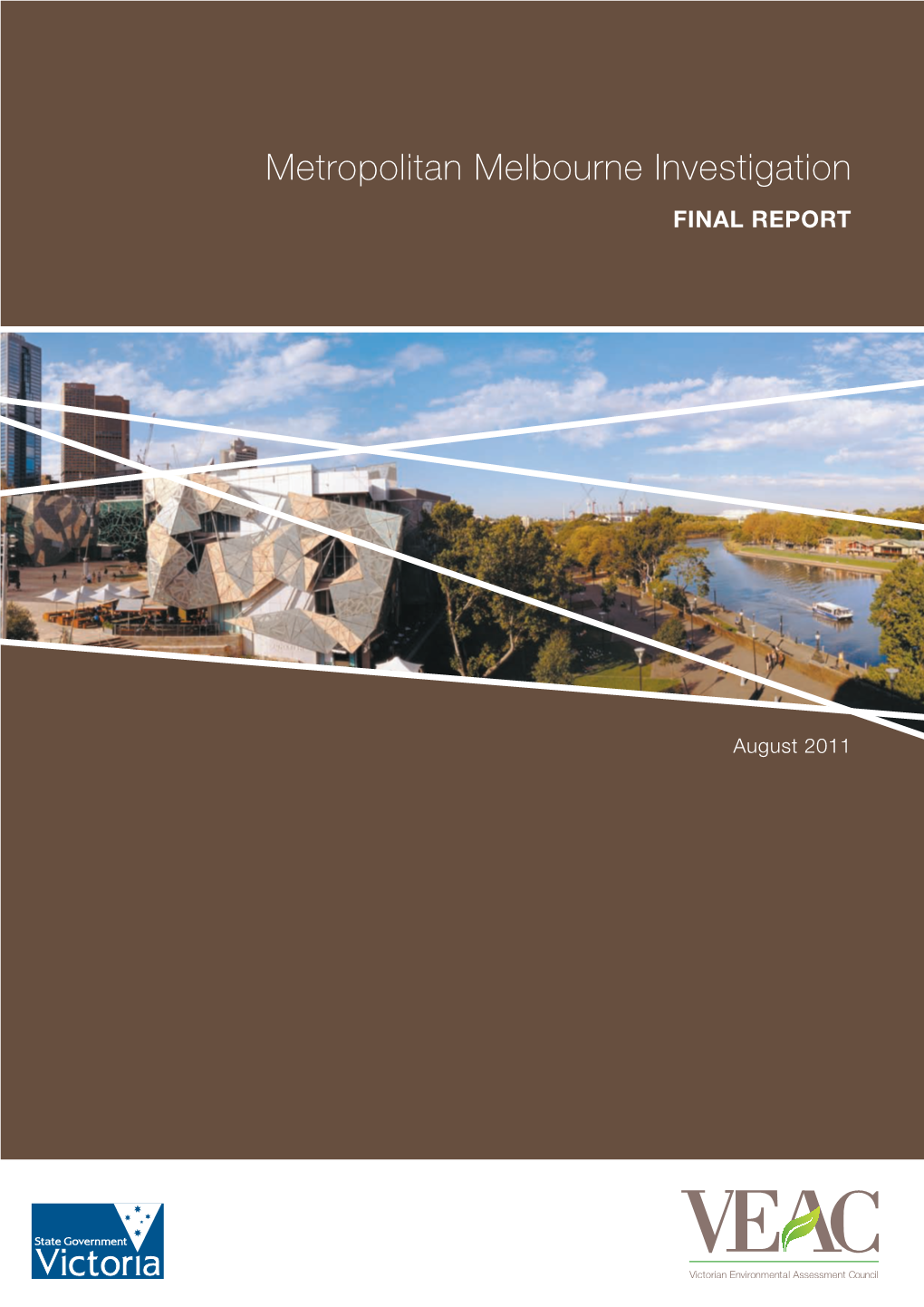 Metropolitan Melbourne Investigation FINAL REPORT Metropolitan Investigation Melbourne — FINAL REPORT